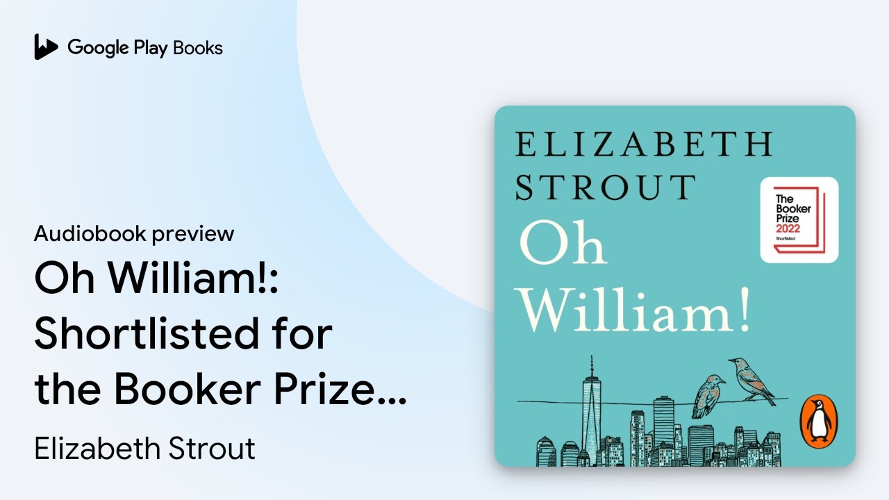 Oh William!: Shortlisted for the Booker Prize… by Elizabeth Strout · Audiobook preview