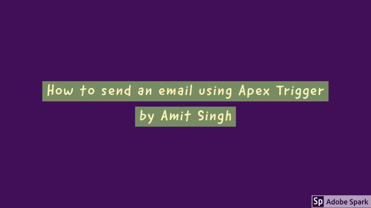 Apex Trigger: How to send an email using trigger.