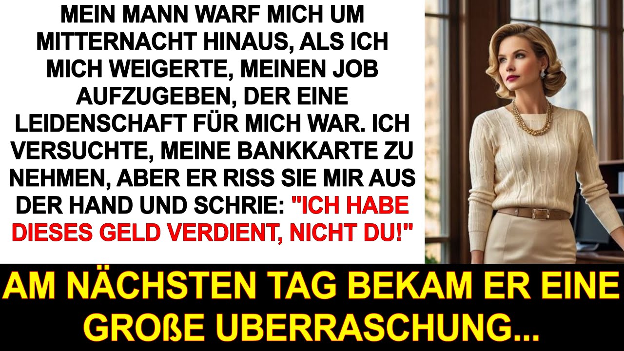 Mein Mann warf mich um Mitternacht aus dem Haus und zwang mich, eine Vollzeit-Hausfrau zu werden...