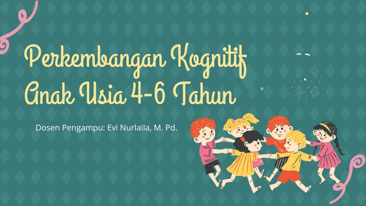 PERKEMBANGAN KOGNITIF ANAK USIA 4-6 TAHUN | MATA KULIAH PSIKOLOGI PERKEMBANGAN ANAK #umpri