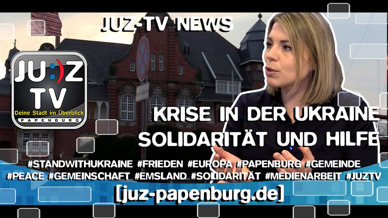 JUZ TV - Krise in der Ukraine - Solidarität und Hilfe vor Ort