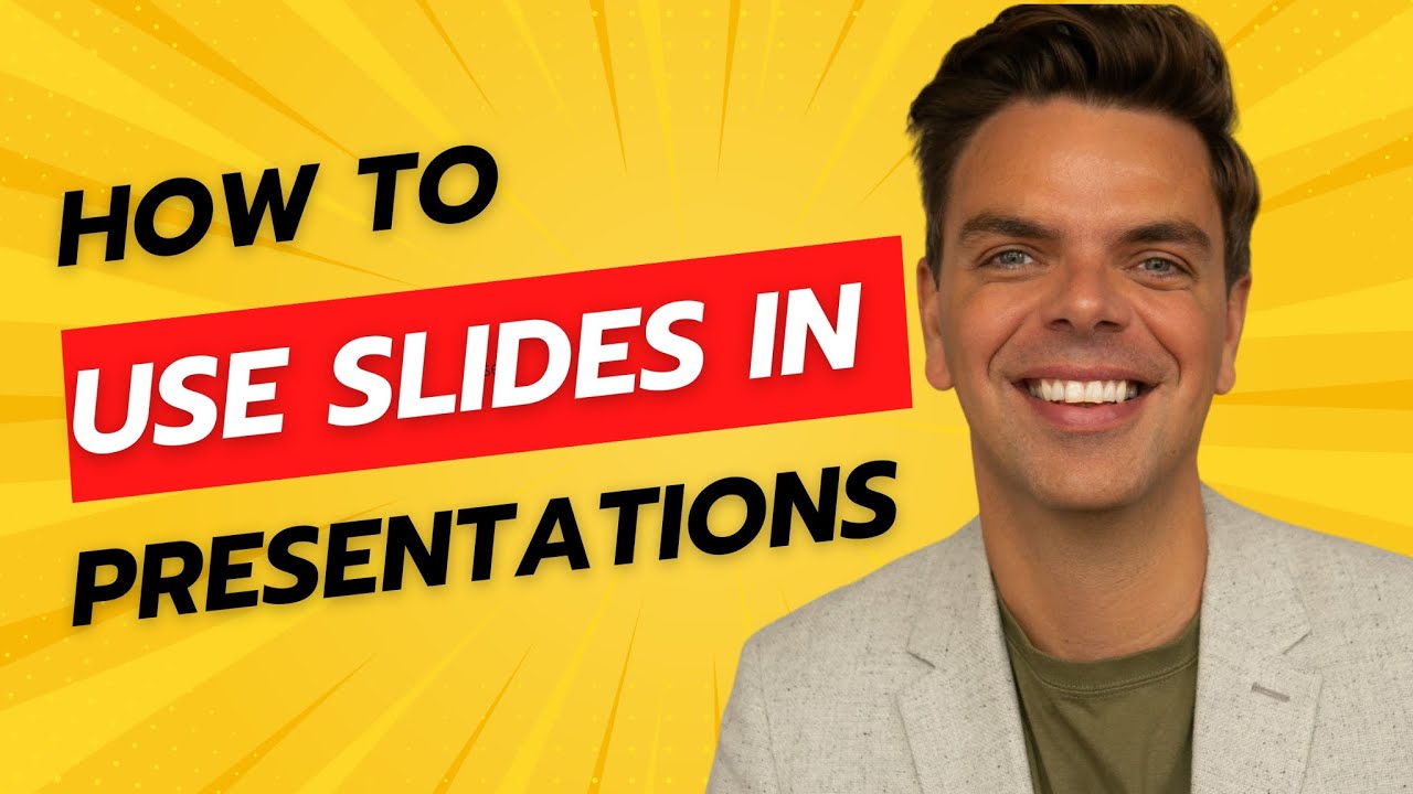 HOW TO USE SLIDES IN PRESENTATIONS