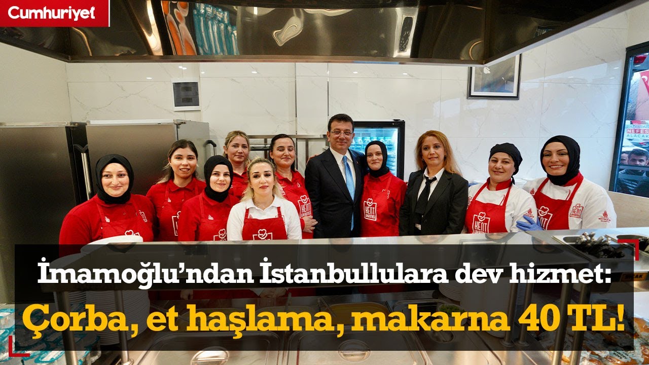 Domates çorbası, et haşlama, makarna: 40 TL... Ekrem İmamoğlu'ndan İstanbullulara dev hizmet