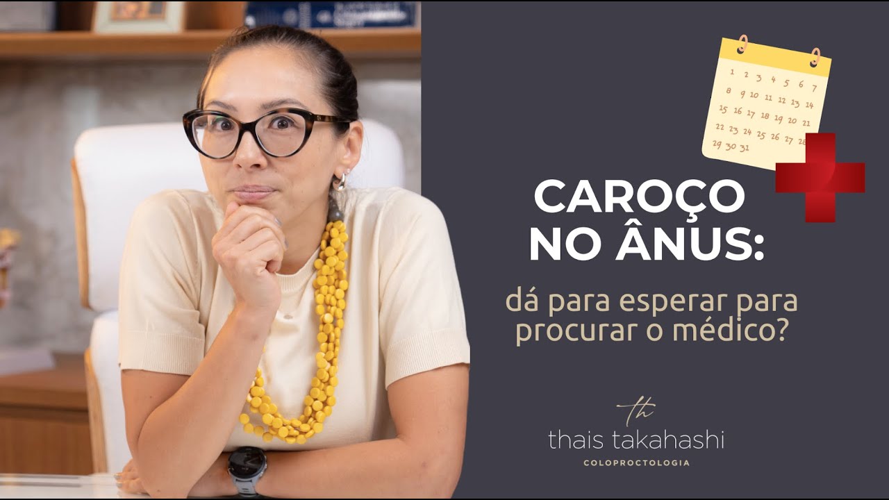 Caroço no ânus: Dá pra esperar pra procurar o médico?