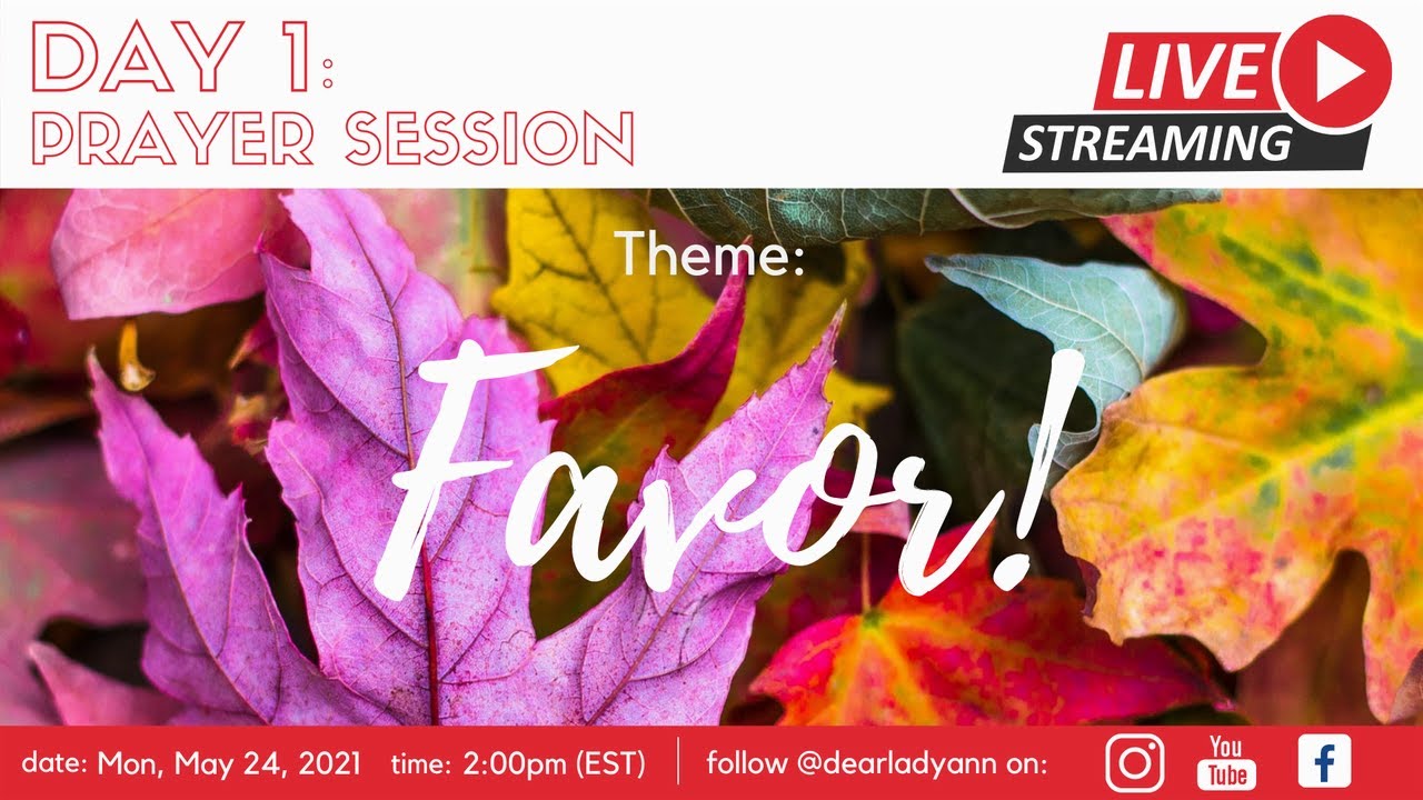 Day 1: Favor! (Live Prayer Session) | Lady. Ann