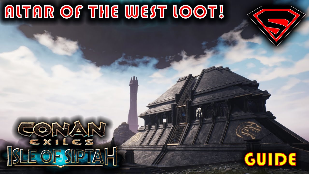 CONAN EXILES ISLE OF SIPTAH ALTAR OF THE WEST LOOT