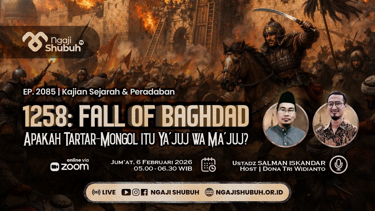1258: FALL OF BAGHDAD | Apakah Tartar-Mongol itu Ya'juj wa Ma'juj? ~ Kajian Sejarah dan Peradaban