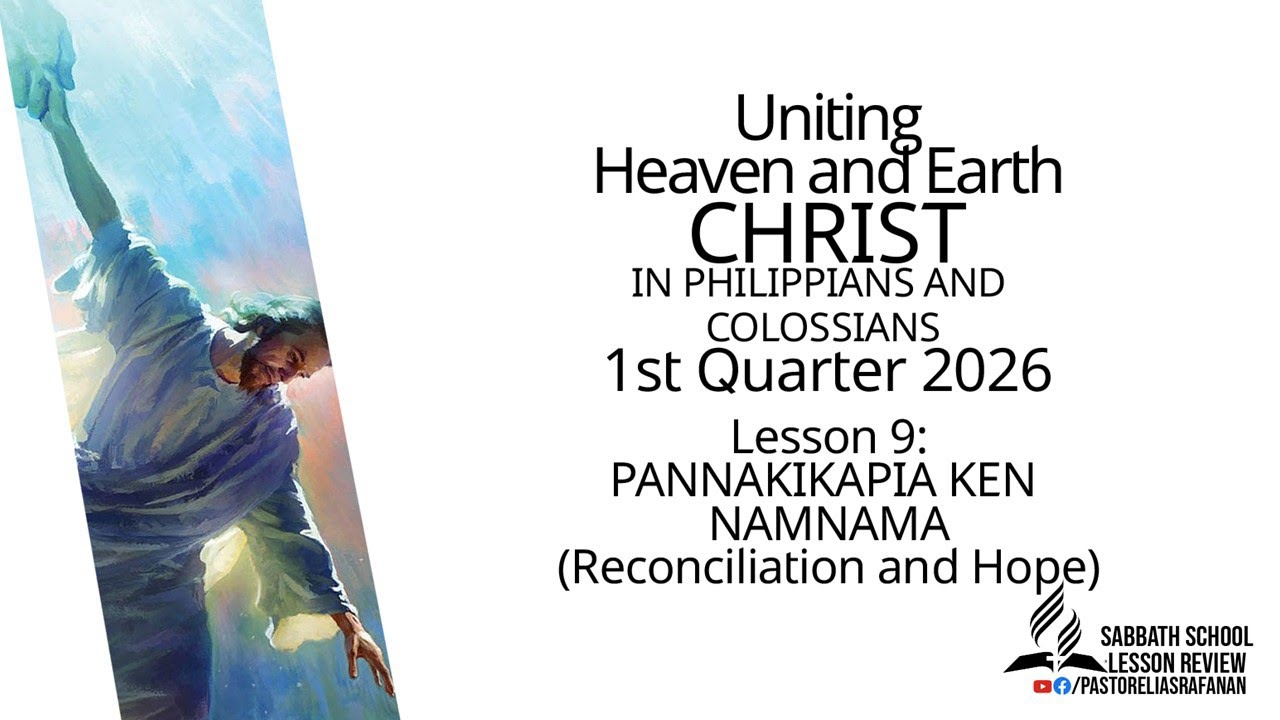 Sabbath School Lesson Review 1st Quarter 2026 Lesson 9: PANNAKIKAPIA KEN NAMNAMA(Reconciliation and