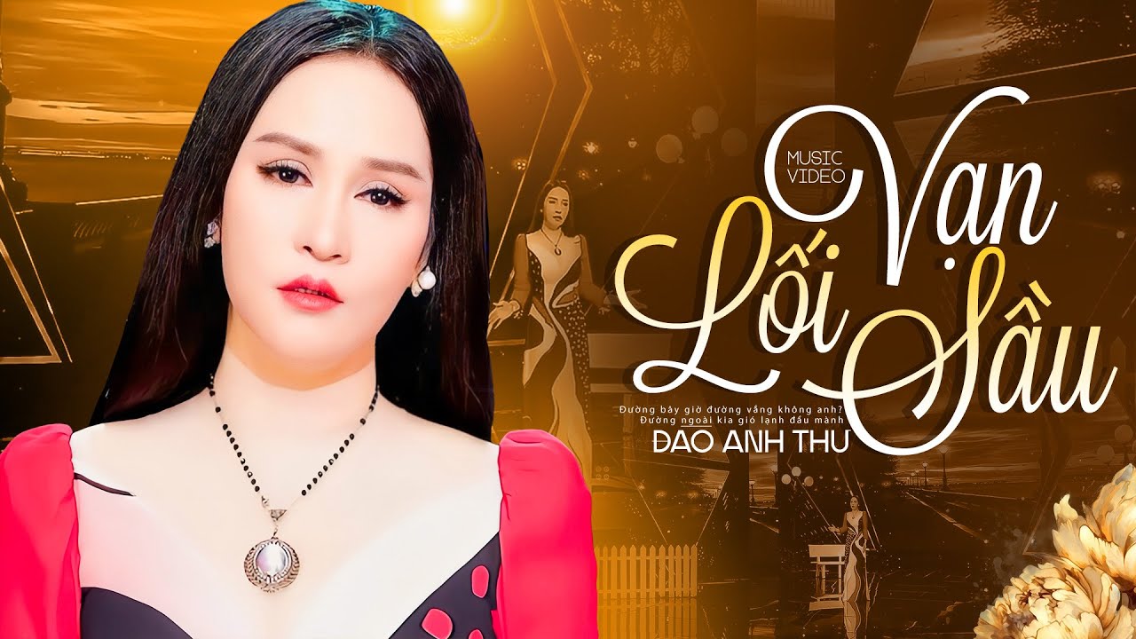 VẠN LỐI SẦU (Đường bây giờ đường vắng không anh...) - Đào Anh Thư 🔥 Bài Hát Đang HOT