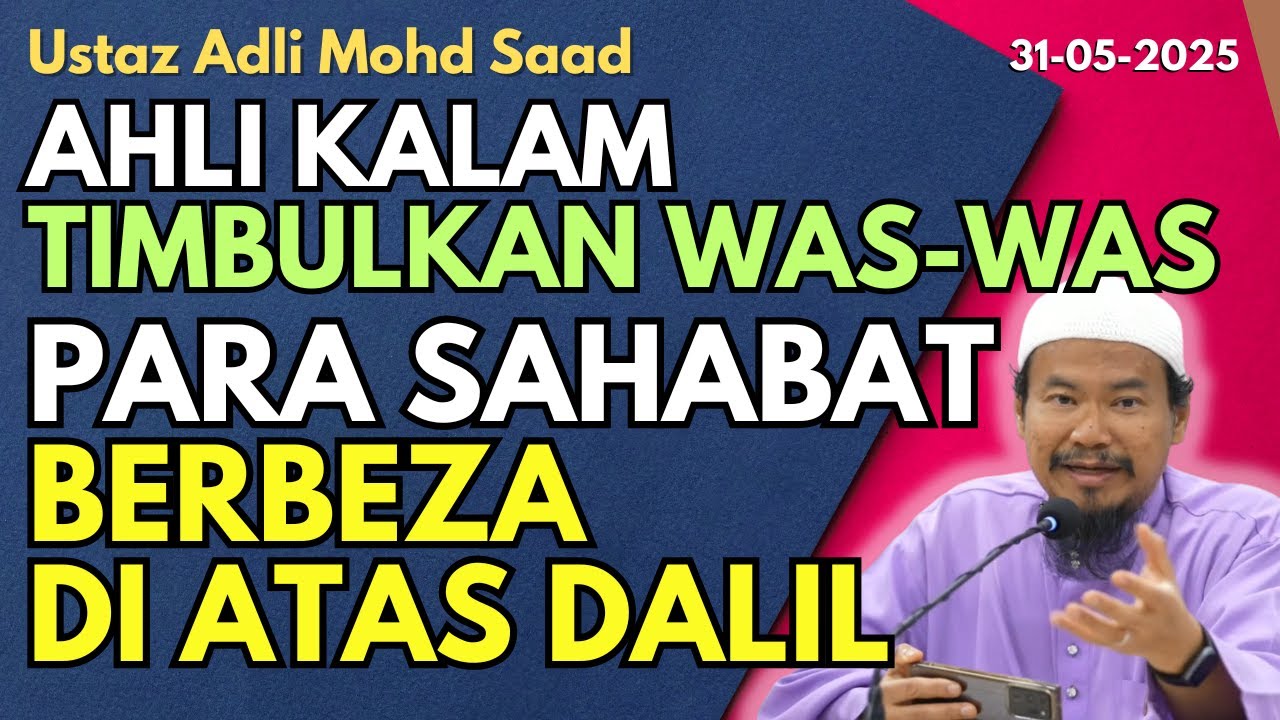Ust Adli: Para Sahabat Berbeza Di Atas Dalil Tapi Ahli Kalam Timbulkan Was-was