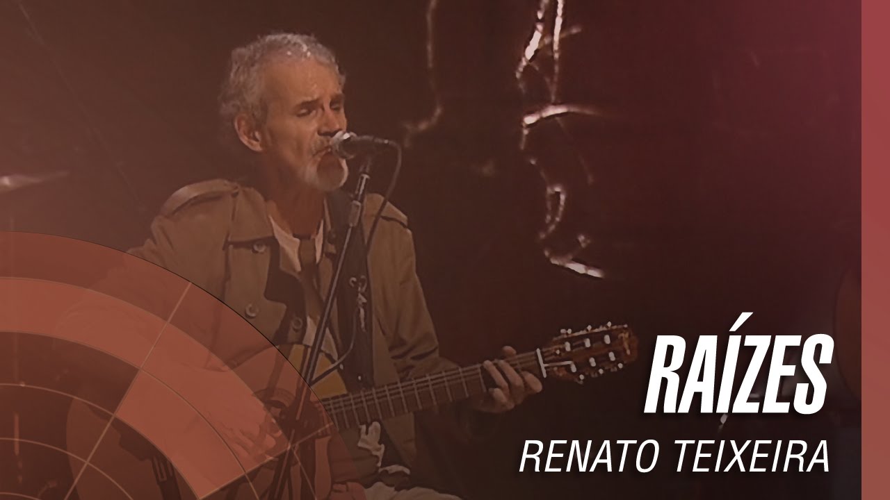 Renato Teixeira - Ra&iacute;zes