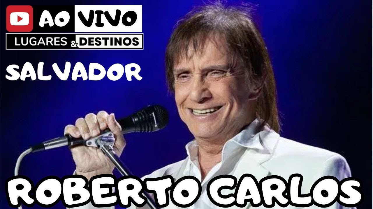 Roberto Carlos em Salvador Bahia Brasil | IRL Ao ViVo