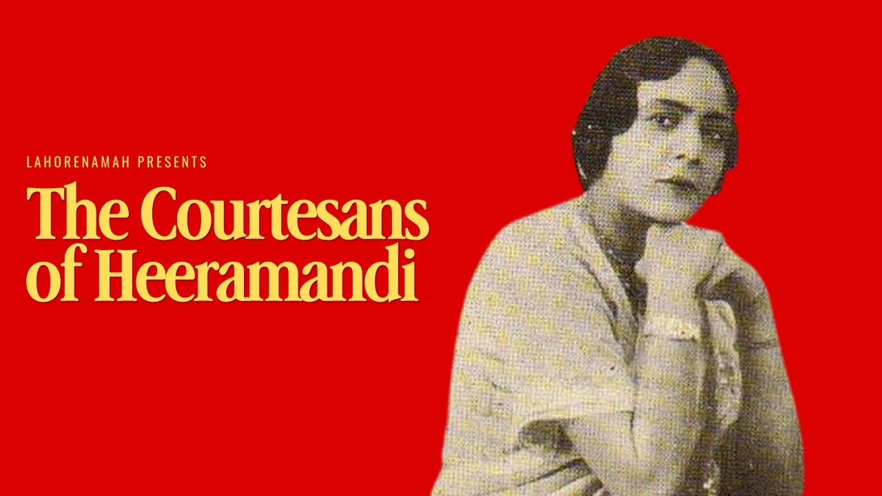 The Lost Courtesans of Heera Mandi with Rashid Khan | Lahorenamah