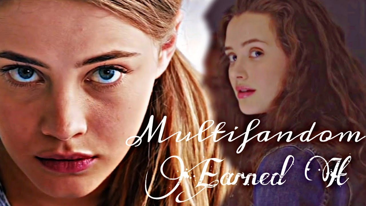 Multifandom|| Earned It
