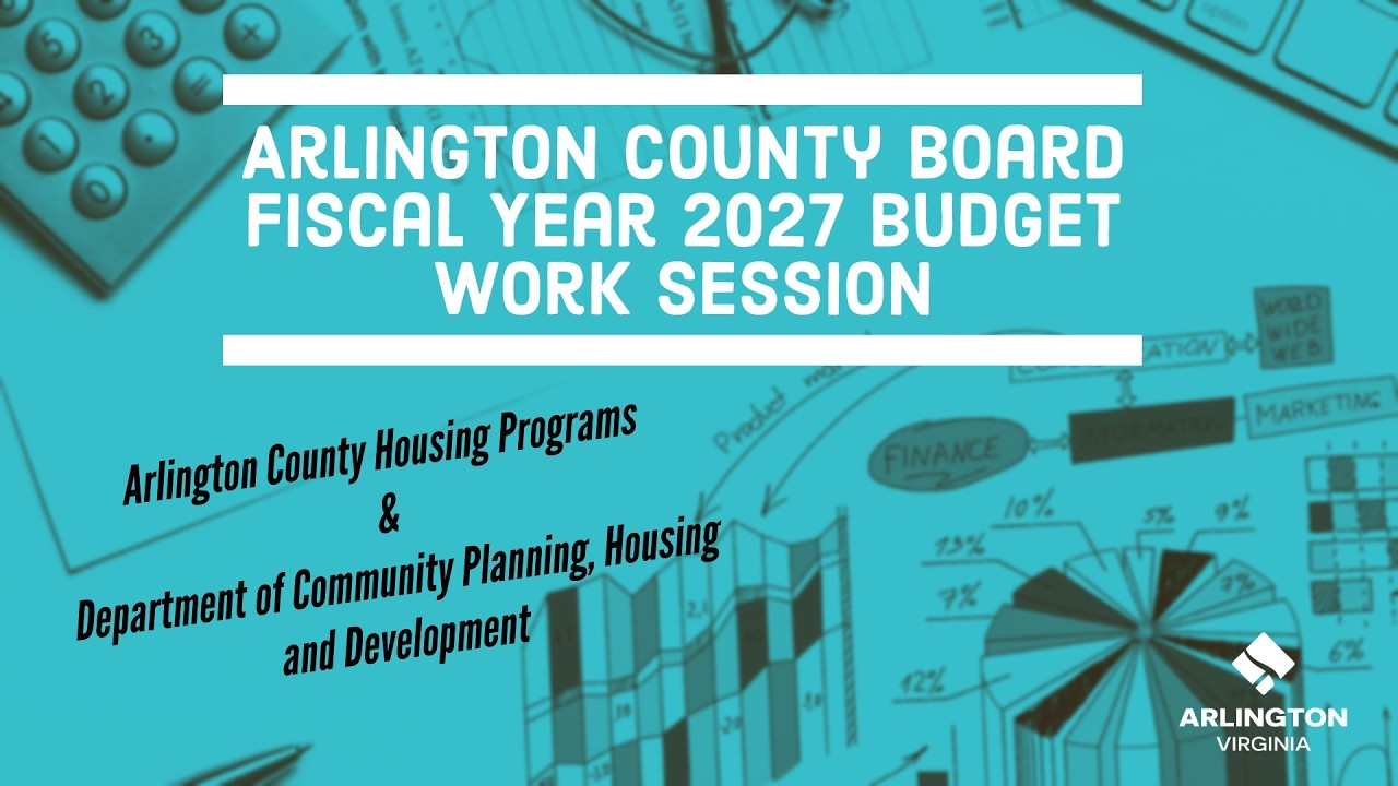 Arlington County Board Fiscal Year 2027 Budget Work Session - March 18, 2026