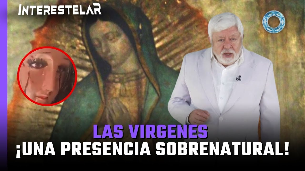 Las virgenes &iexcl;una presencia sobrenatural!