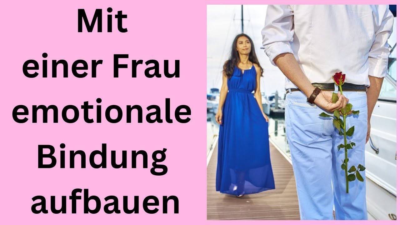 Mit Einer Frau Emotionale Bindung Aufbauen - Mach diese Fehler auf keinen Fall!