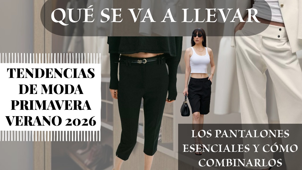 Tendencias de MODA primavera verano 2026 - PANTALONES Y JEANS que se llevar&aacute;n &iquest;C&oacute;mo combinarlos?
