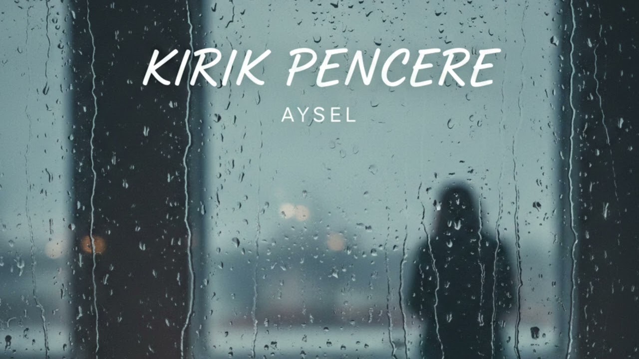 Aysel - Kırık Pencere 