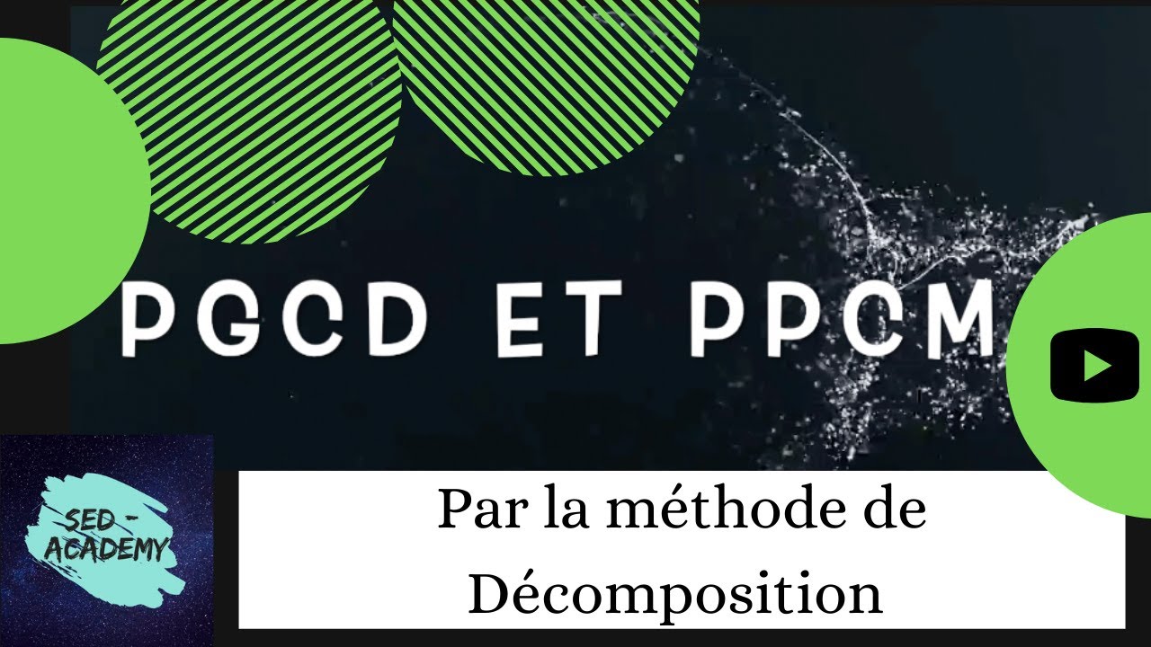 Déterminer le PGCD et le PPCM de deux et de trois nombres par la décomposition en facteurs premiers