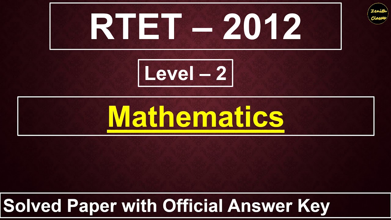 RTET 2012 level 2 mathematics paper solution