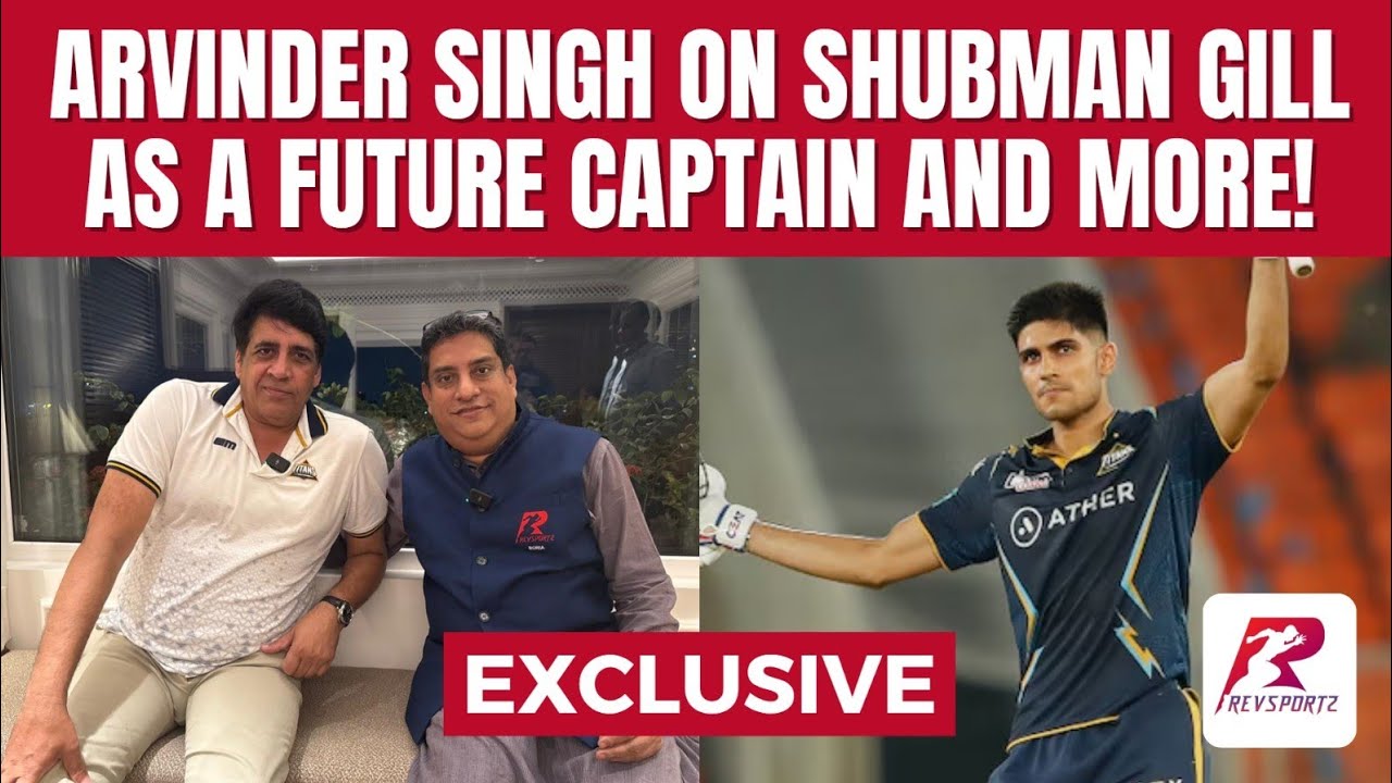 Arvinder Singh reveals truth about the home advantage debate,Shubman Gill as a future captain & More