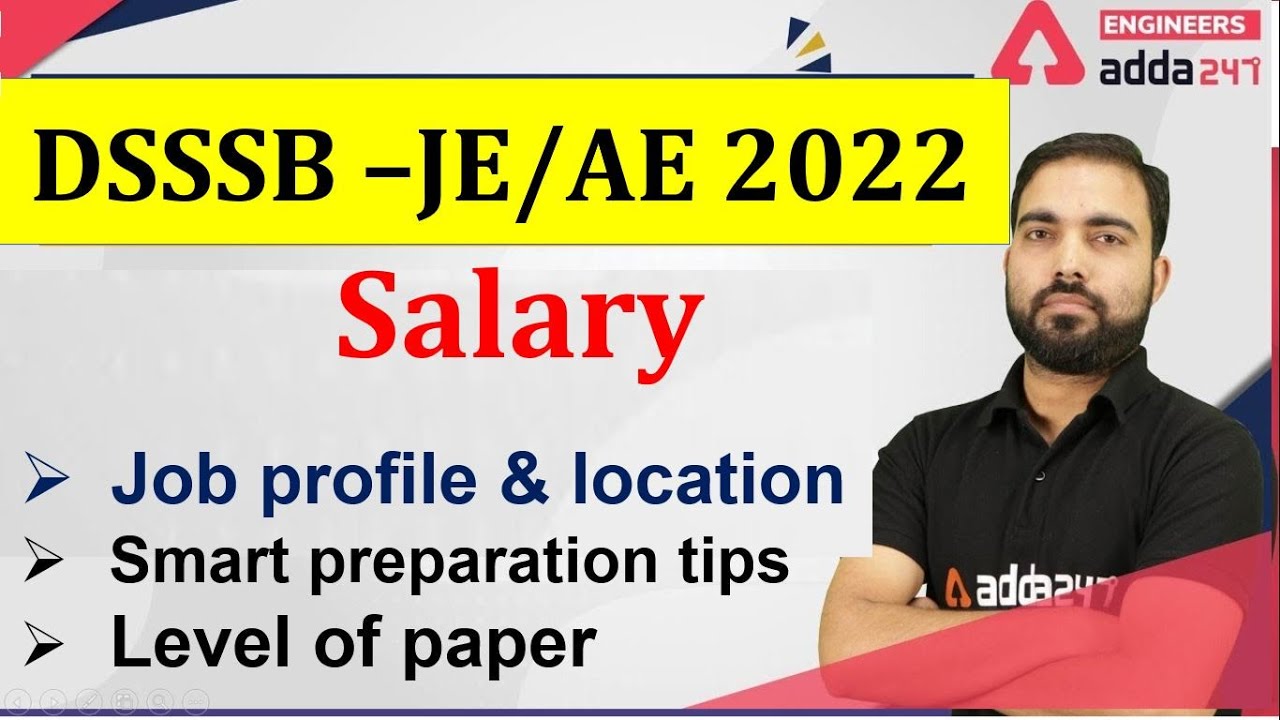 DSSSB -JE /AE 2022 Salary / Job profile / smart preparation tips / level of paper