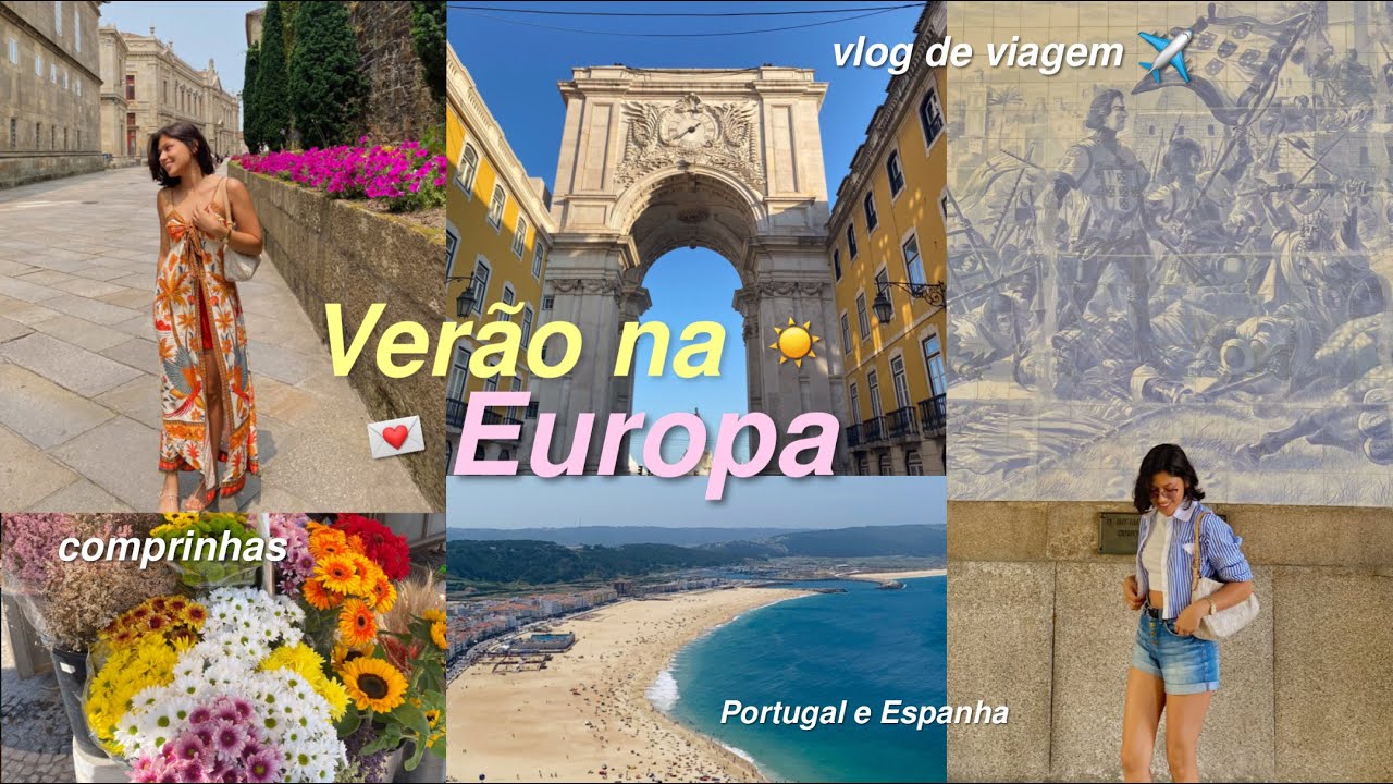 vlog do meu ver&atilde;o na europa 💌 🌊 - viagem, comprinhas, portugal e espanha 🌟