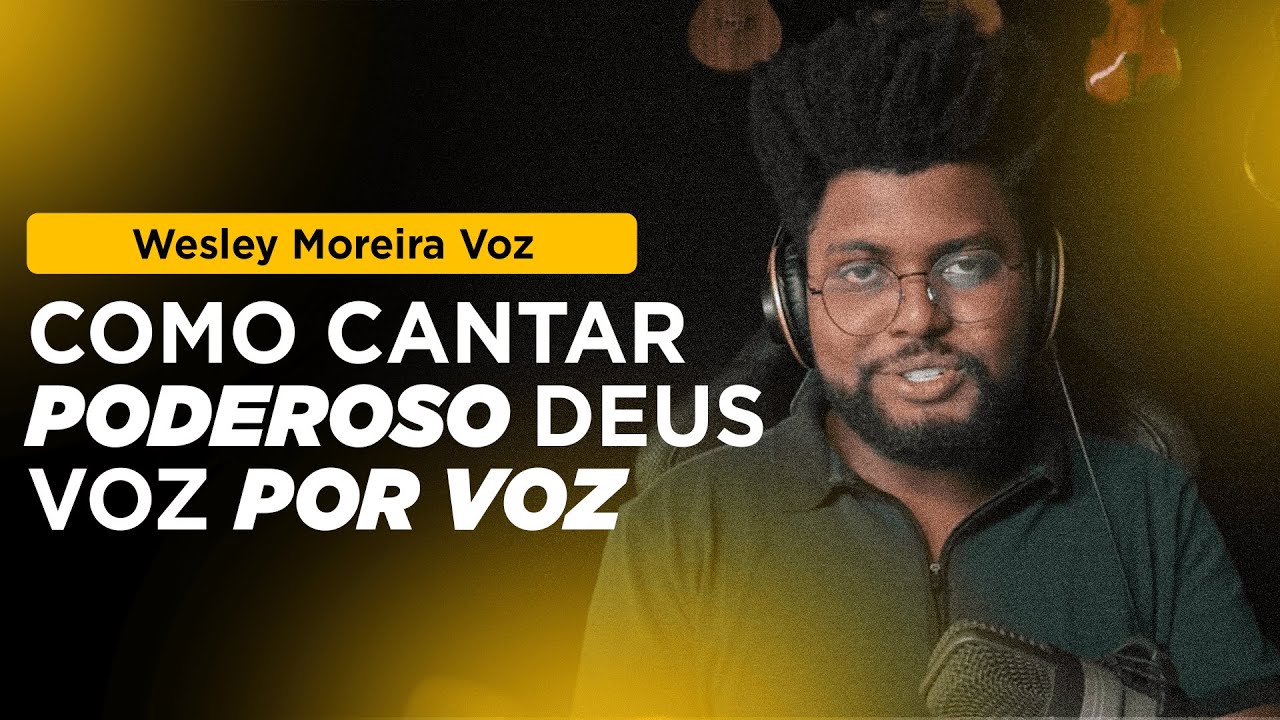 Como cantar PODEROSO DEUS em Divisão de Voz
