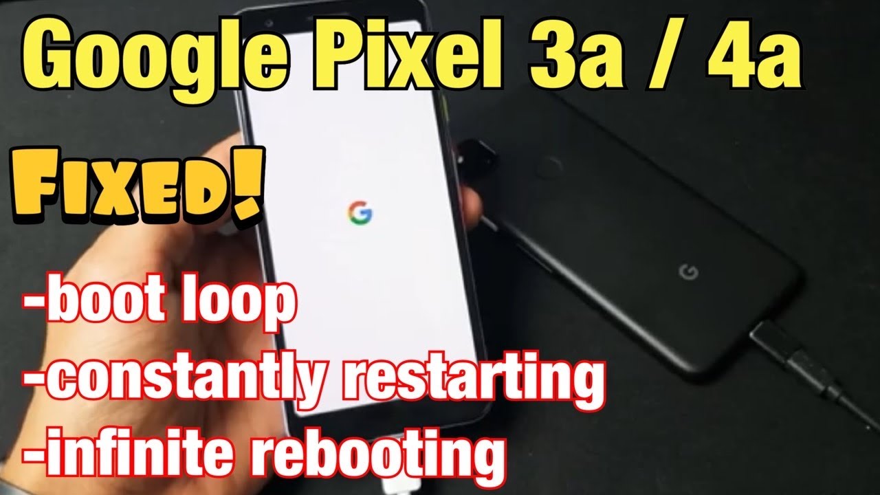 Pixel 3a / 4a: зависание в цикле загрузки, постоянная перезагрузка, бесконечная перезагрузка? ИСП...
