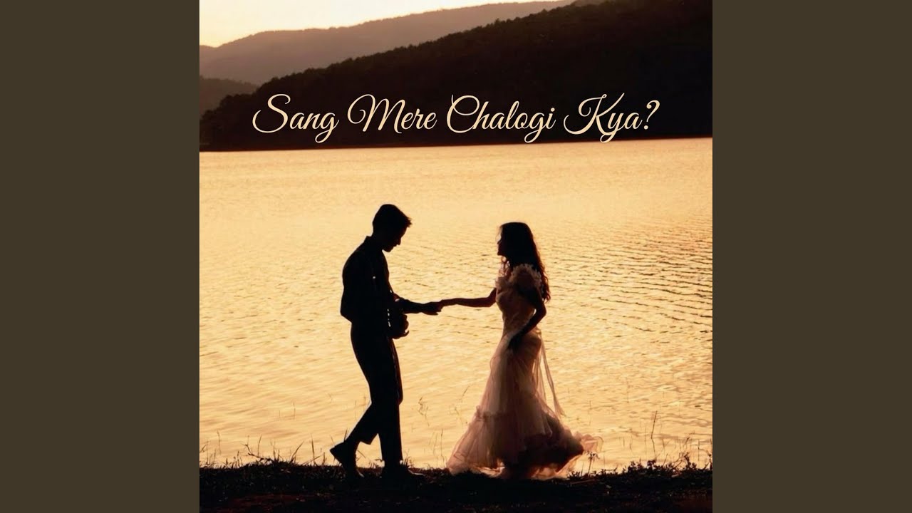 Sang Mere Chalogi Kya?