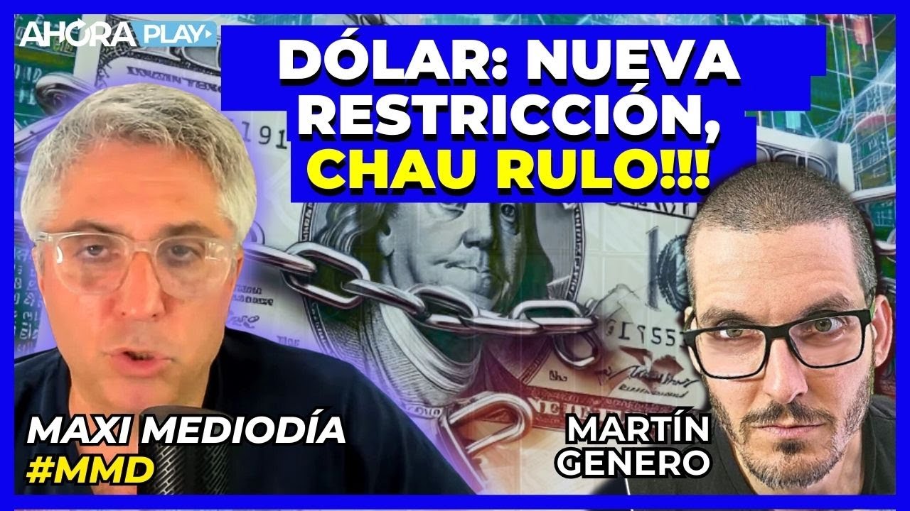 DÓLARES: NUEVA RESTRICCIÓN...CHAU RULO!!! | Maxi Montenegro y Martín Genero