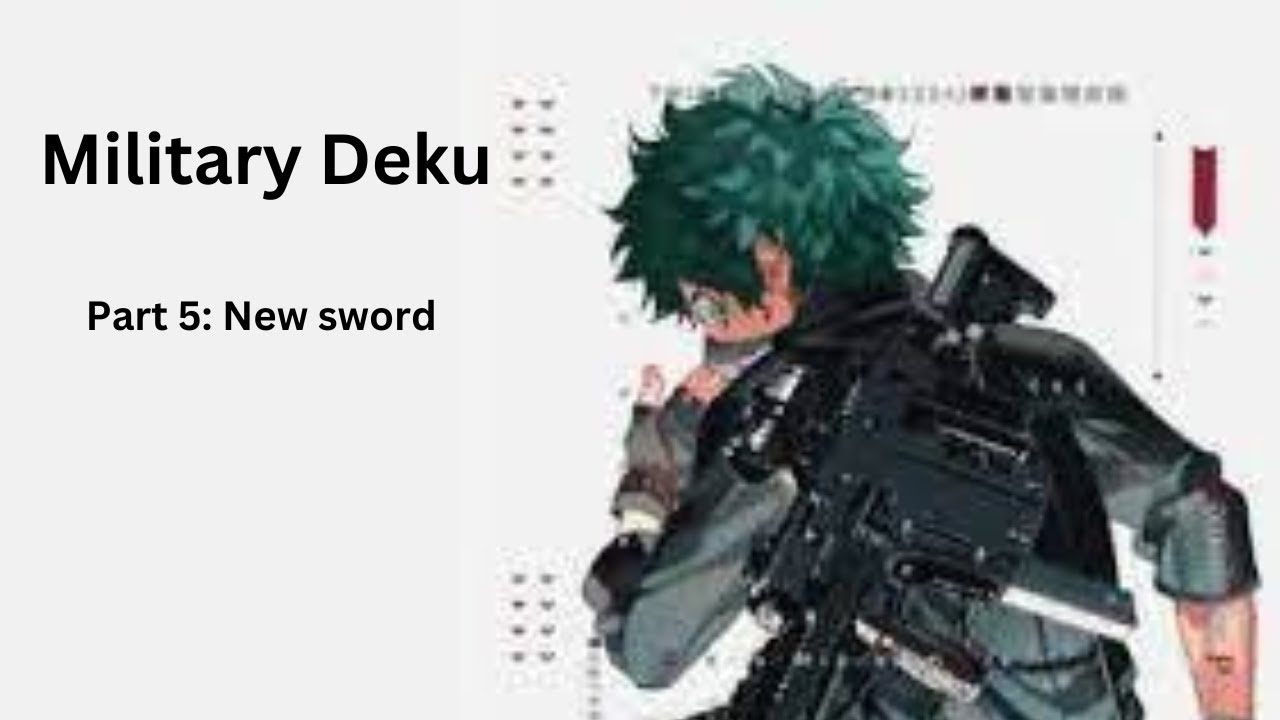 Military Deku Part 5: New sword