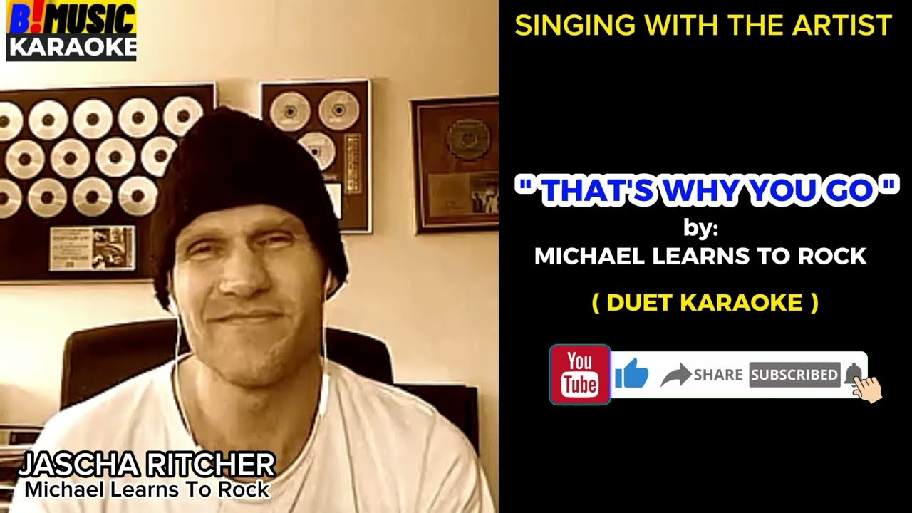 THAT'S WHY YOU GO - MICHAEL LEARNS TO ROCK ( DUET KARAOKE )