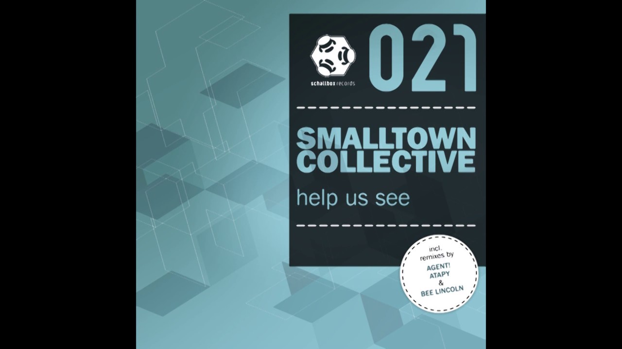 Smalltown Collective - Help Us See - Original Mix - SBR021