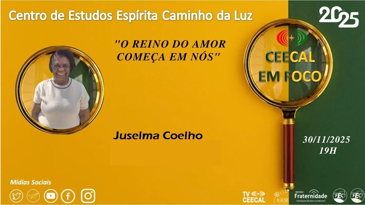 #235 [CEECAL EM FOCO]  Juselma Coelho - O Reino do Amor Come&ccedil;a em N&oacute;s