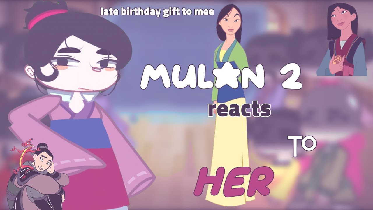 [REUPLOAD] Mulan 2 (After) Reacts to Her [Happy Late Birthday Gift to Me]
