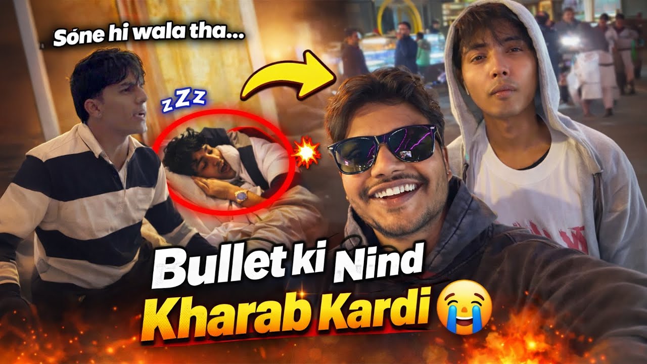 Bullet ki nind kharab kardi yr part 1 