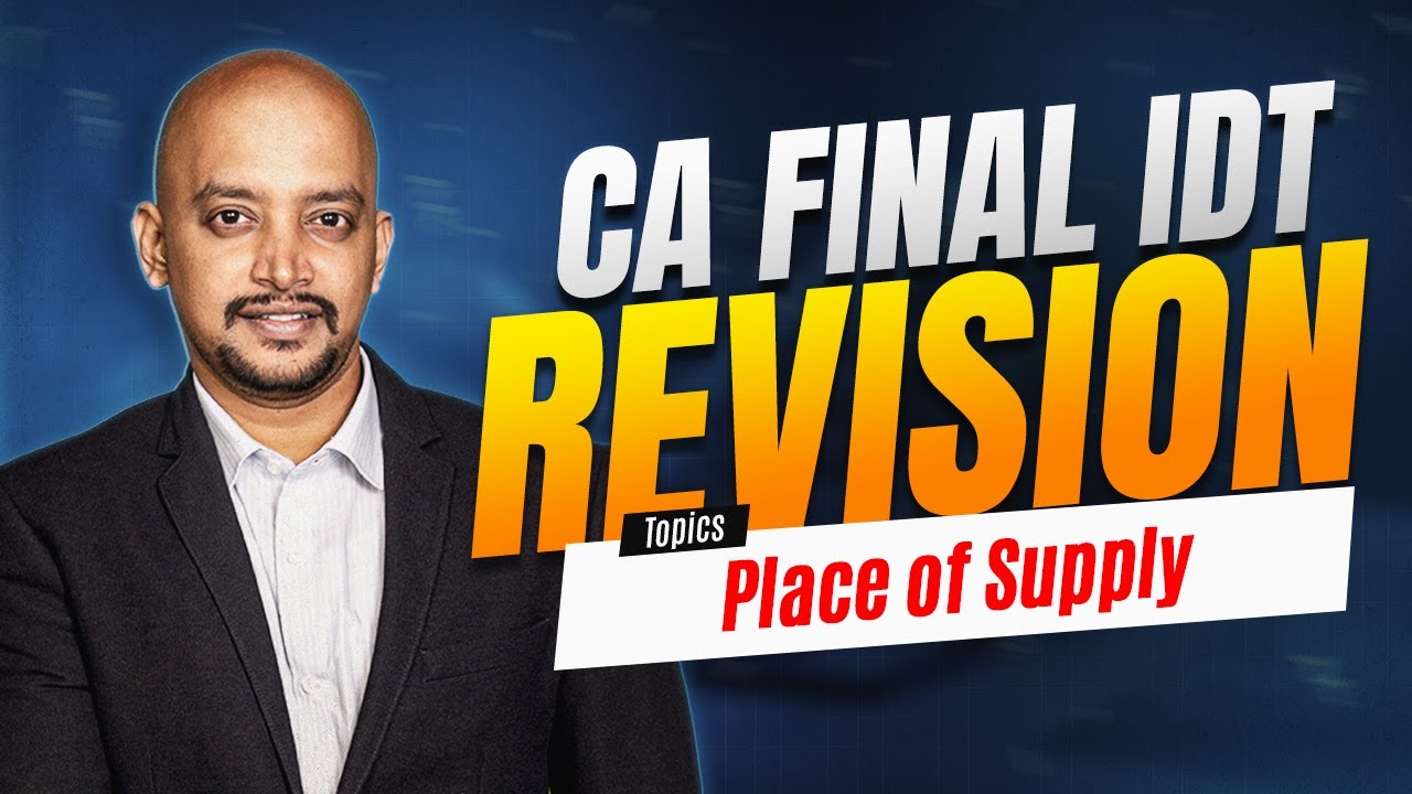 IDT Revision | CA Final | Place of Supply | Tharun Raj