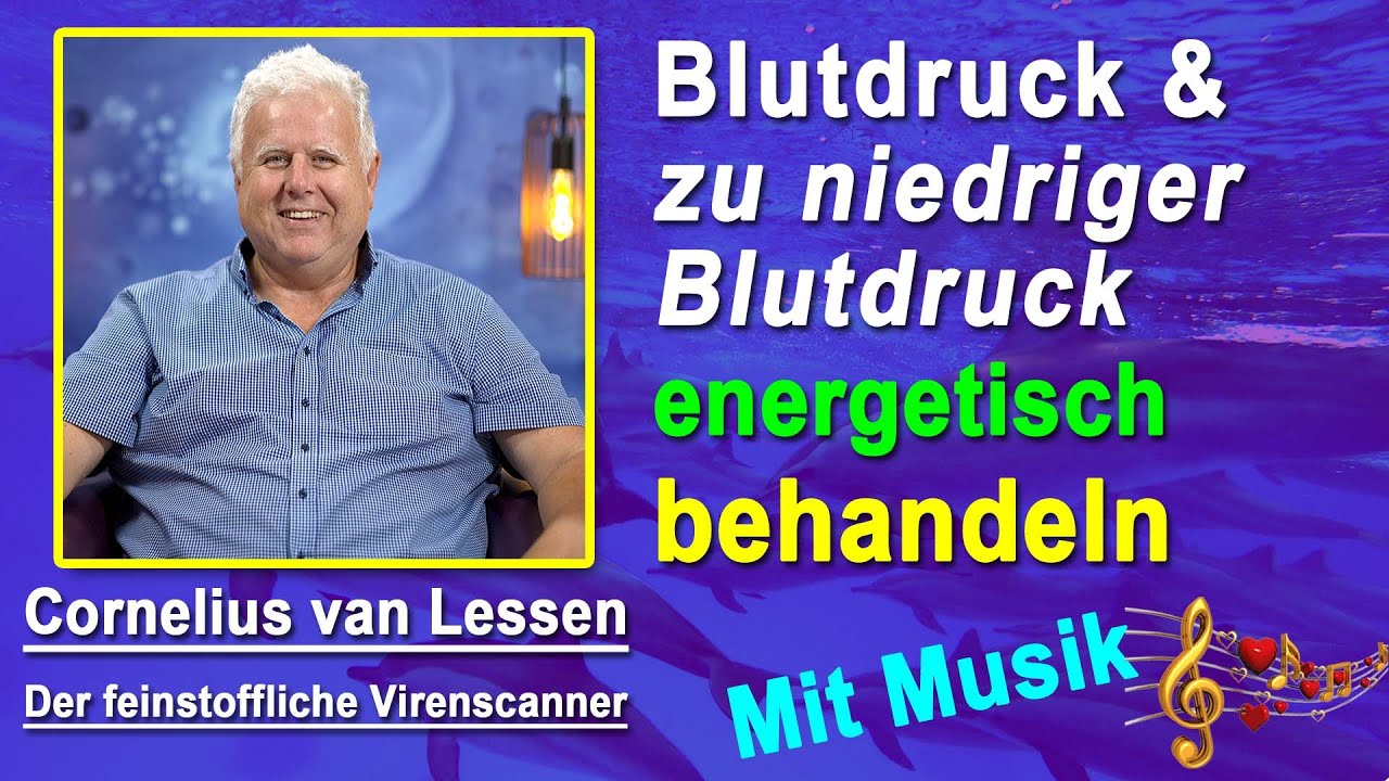 Blutdruck & zu niedriger Blutdruck energetisch behandeln | Cornelius van Lessen - Mit Musik
