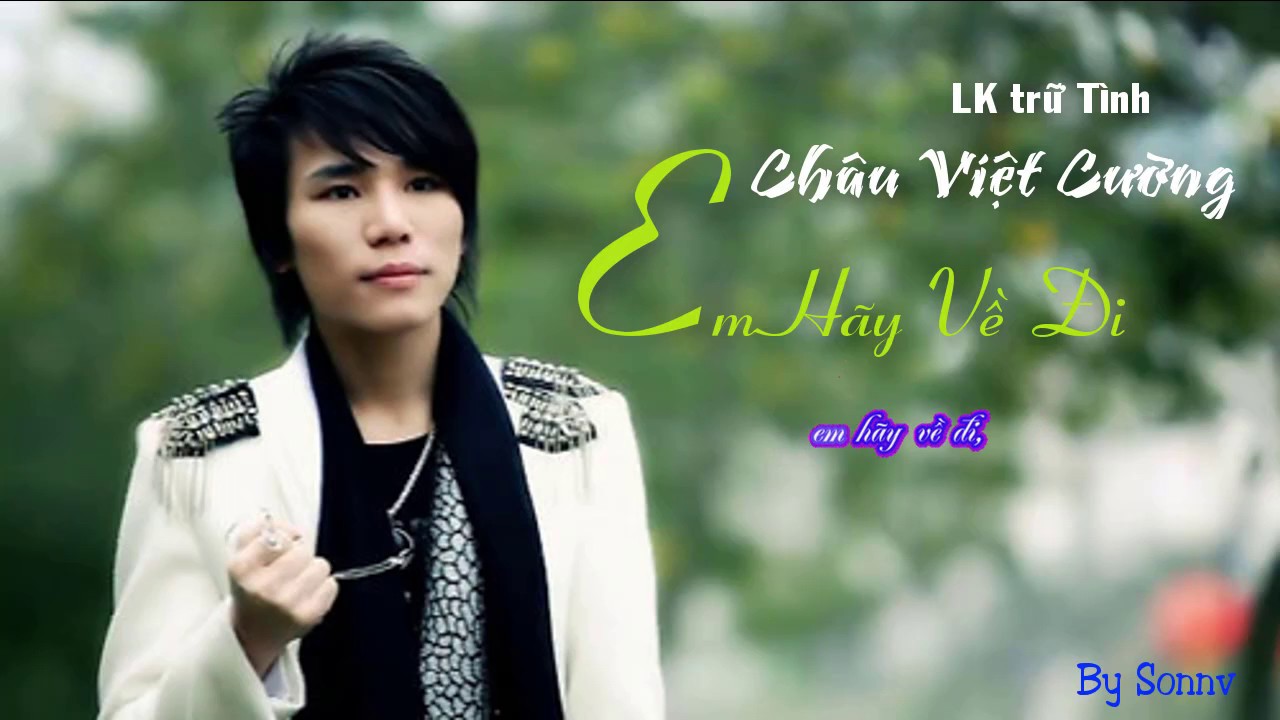 LK - Tình Dại Khờ - Châu Việt Cường