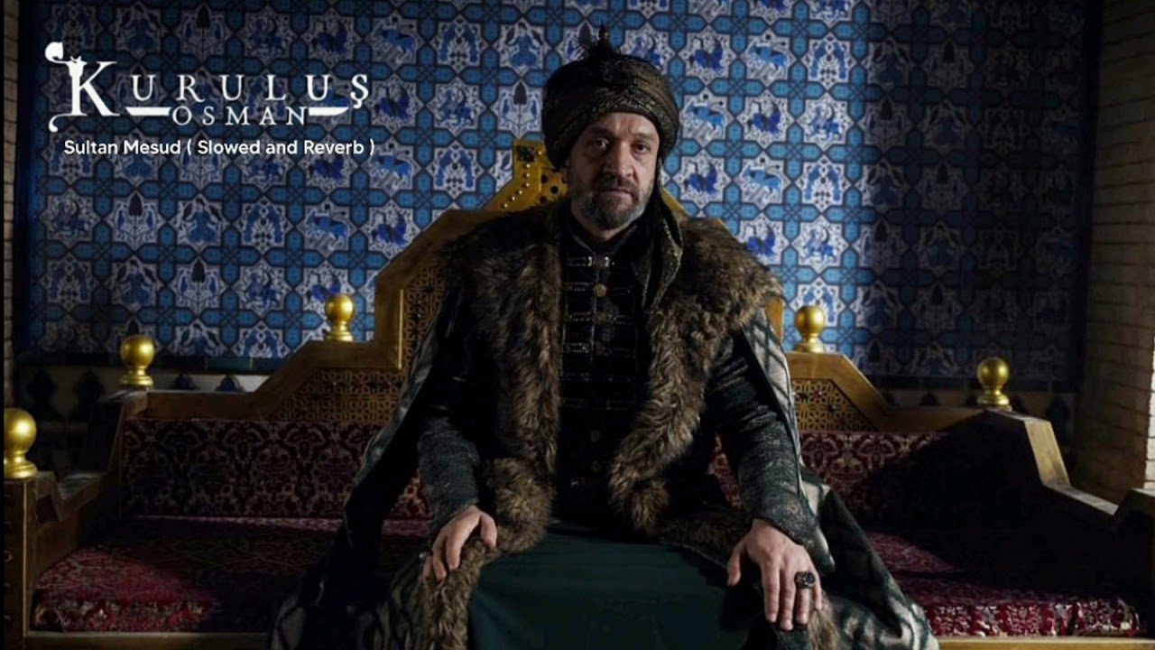Kurulus Osman Muzikleri | Sultan Mesud ( Slowed And Reverb )