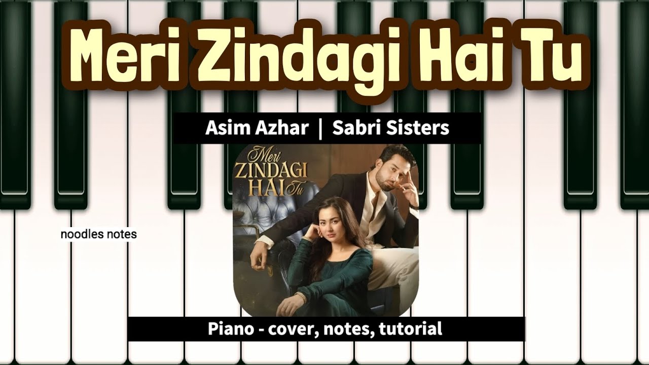 MERI ZINDAGI HAI TU ost - Asim Azhar || PIANO - cover, notes, easy tutorial, instrumental
