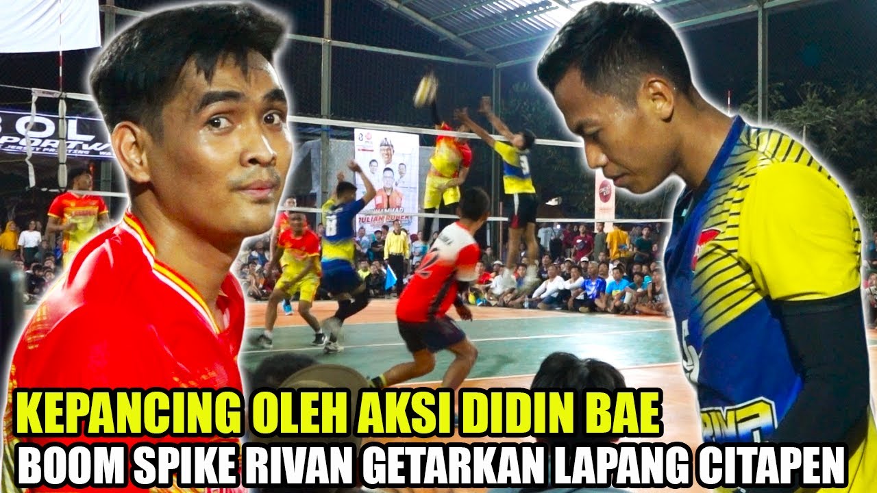 BAHAYA !! RIVAN NGAMUK BOOM SPIKE DEPAN GARIS SERANG GETARKAN TARKAM CITAPEN