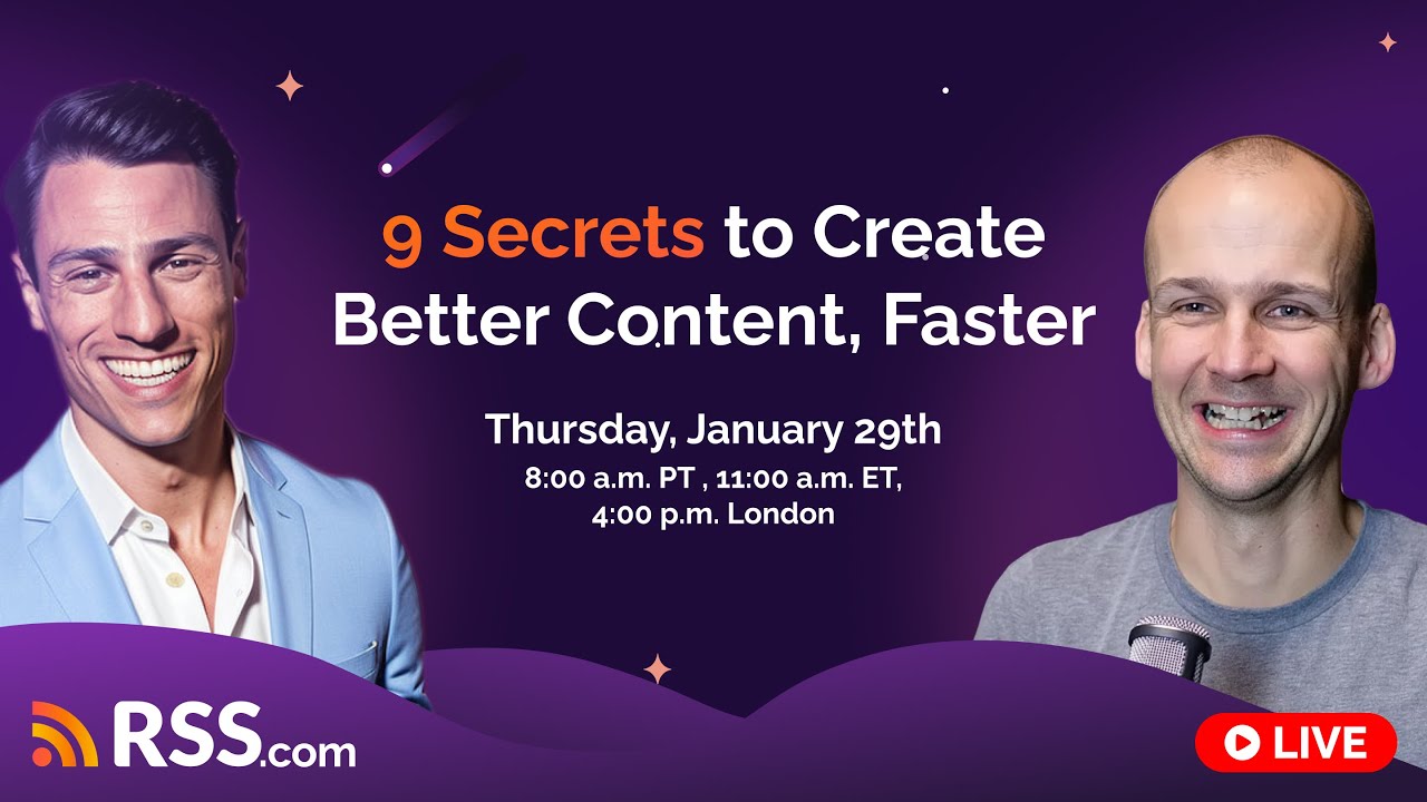 9 Secrets to Create Better Content, Faster | RSS.com