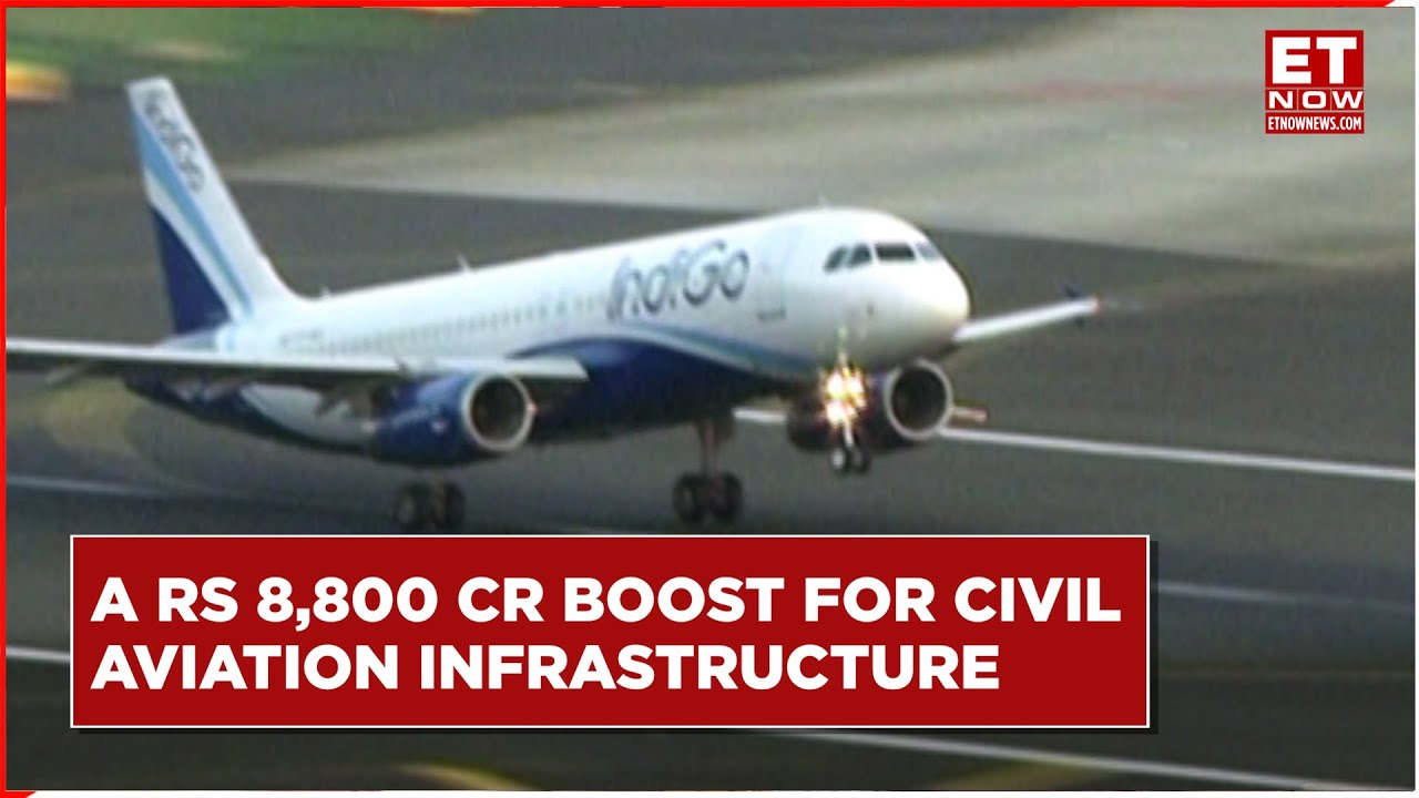 India's Civil Aviation Gets Rs 8,800 Cr Boost For Infrastructure Development | Aviation | Airport