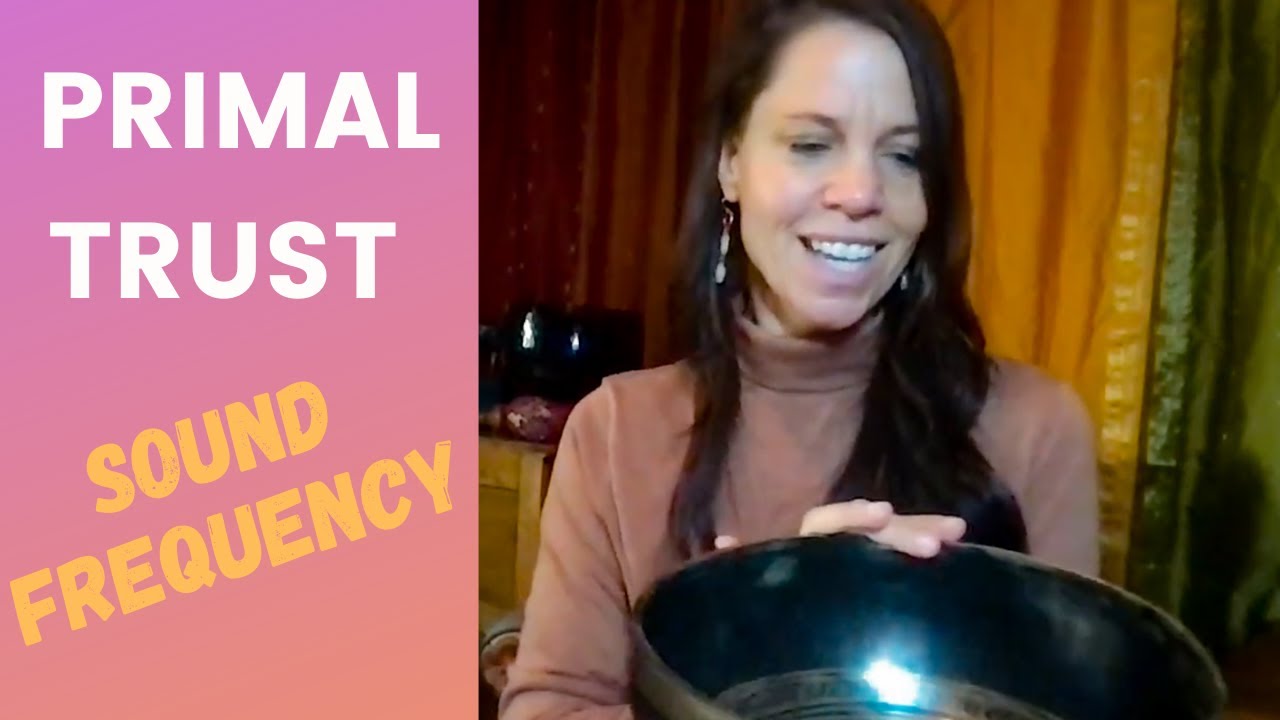 Primal Trust Sound Bowl frequency (part 1)-