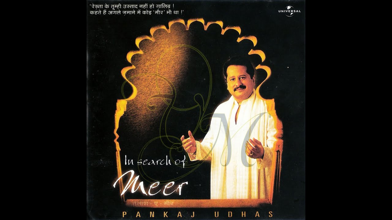 ARZOO. In Search of Meer. Sung by Pankaj Udhas