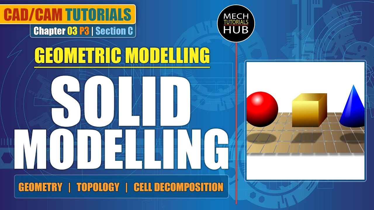 SOLID MODELLING (Section-C) | Geometric Modelling | CAD/CAM Tutorials | Chapter 03 Part 03