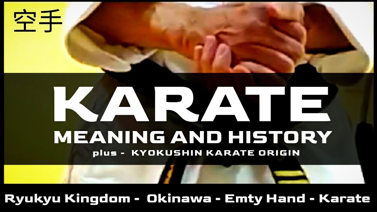 MEANING AND HISTORY OF KARATE  |  KYOKUSHIN VLOG-34